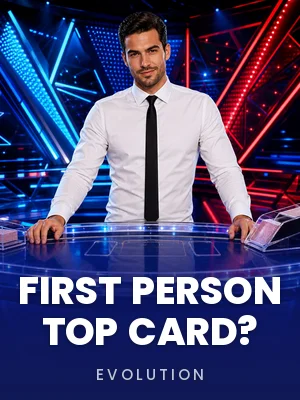 Evolution | First person Top Card? 