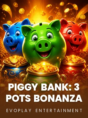 Evoplay Entertainment | Piggy Bank: 3 Pots Bonanza