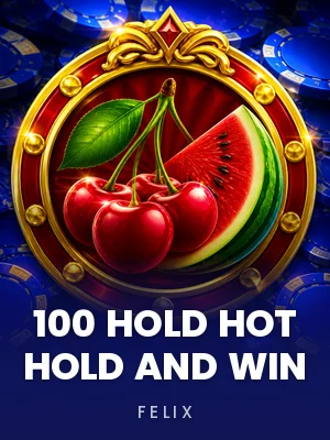 Felix | 100 Hold Hot Hold And Win