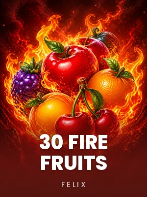 Felix | 30 Fire Fruits