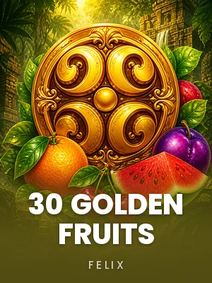 Felix | 30 Golden Fruits