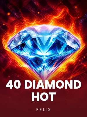 Felix | 40 Diamond Hot