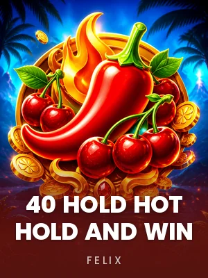 Felix | 40 Hold Hot Hold And Win