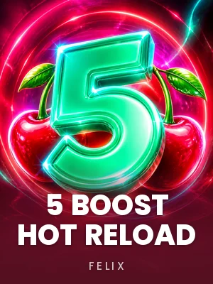 Felix | 5 Boost Hot RELOAD