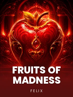 Felix | Fruits of Madness