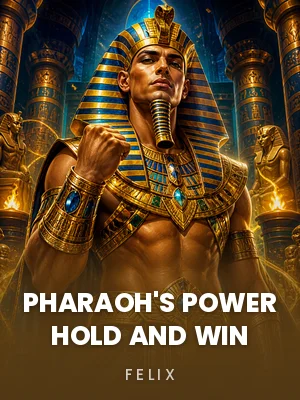Felix | Pharaoh's Power Hold And Win