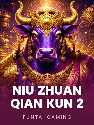 FunTa Gaming | Niu Zhuan Qian Kun 2