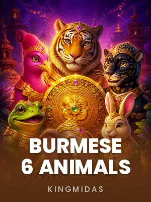 KingMidas | Burmese 6 Animals