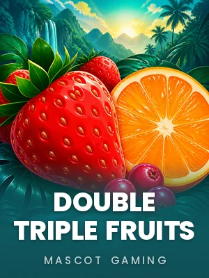 Double Triple Fruits