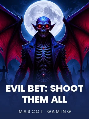 Evil Bet: Shoot Them All