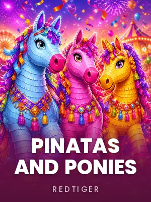 RedTiger | Pinatas and Ponies