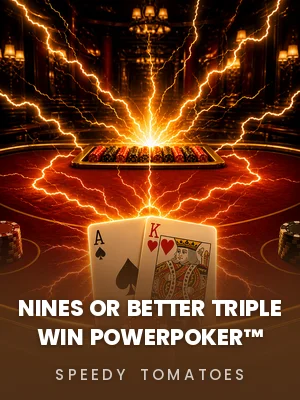 Speedy Tomatoes | Nines or Better Triple Win Powerpoker™
