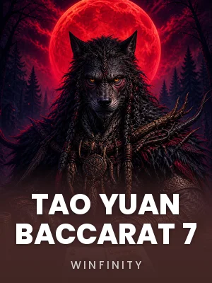 Winfinity | Tao Yuan Baccarat 7