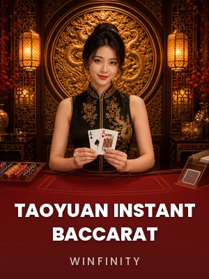 Winfinity | TaoYuan INSTANT Baccarat